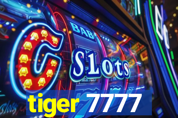 tiger 7777